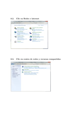 8.2.   Clic en Redes e internet




8.3.   Clic en centro de redes y recursos compartidos
 