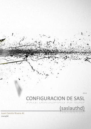 CONFIGURACION DE SASL
(saslauthd)
 