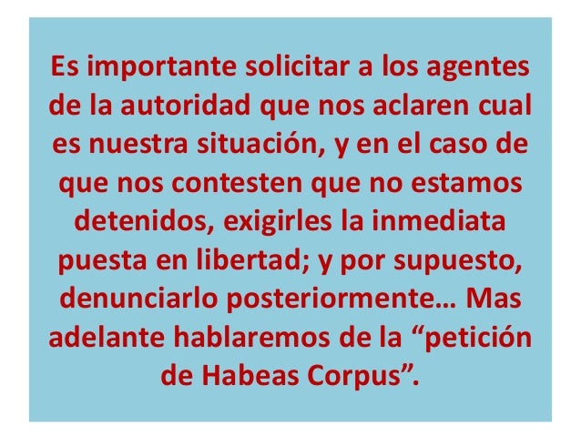 - Derecho a que se ponga en
conocimiento del familiar o
persona que uno elija, el hecho de
la detención, asà como el lugar...