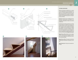 J
135
aplicaciones constructivas en viviendas para tres zonas geográficas
prototipo santiago
viga doble t
cercha 1
moldura nariz ne-1 (fourcade)
placa pino finger joint 20mm
tinte miel y barniz nitro
refuerzo pie derecho
tornillo roscalata negra cabeza allen
5mm x 3’’ con golilla de seguridad
terciado estructural arauco 20mm enchape ulmo
tornillo finger madrea 1½’’ (7mm)
perno con colilla doble cabeza de tuerca 10mm
pletina (ver detalle al interior)
v2t
tornillos volcanita 1’’
osb
11.1mm 200 x 134mm
tirafondos ¾ x 1½’’
pletina metálica 50/50/2
14
13
viga madera laminada 40 x 90mm
12 13 14
15 16 17
la forma construída
Resulta interesante reflexionar en cuanto
a que la geometría de este prototipo, con-
siste en un orden predeterminado por una
grilla, que le anticipa al usuario una mane-
ra para ampliarse, que respeta un módulo y
ordena el procedimiento para el crecimien-
to de la vivienda.
Hablamos entonces, de un diseño por com-
ponentes constructivos, de paneles o en-
tramados modulados en base a una trama
establecida.
El diseño de la escalera tampoco se sustrae
de esta idea de un módulo. Se trata de una
escalera de dos tramos, ambos prefabrica-
dos e iguales, estos contienen las gradas
que también son industrializadas a modo
de tambores o cajones. Los tramos se ado-
san a un mueble central que considera es-
pacios de guardado y genera el quiebre en
ladireccióndelaescala,FiguraN°14,15y16.
Figura N°12 y N°13: Diseño de los compo-
nentes industriales del envigado de entre-
piso, con sus respectivos refuerzos y conec-
tores estandarizados.
Figura N°14 y N°15: Principales elementos
seriados que conforman la escalera y unio-
nes.
Figura N°16 y N°17: Vistas de la escalera ter-
minada.
	 j.6	j.5	j.4	j.3	j.2	j.1
 
