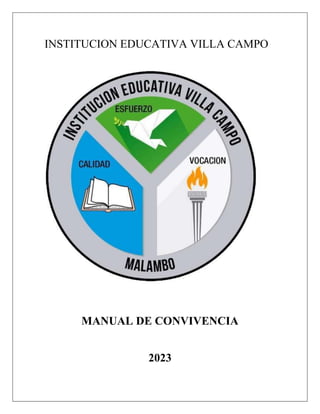INSTITUCION EDUCATIVA VILLA CAMPO
MANUAL DE CONVIVENCIA
2023
 