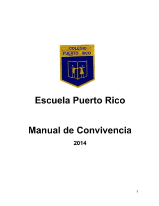 Escuela Puerto Rico
Manual de Convivencia
2014
1
 