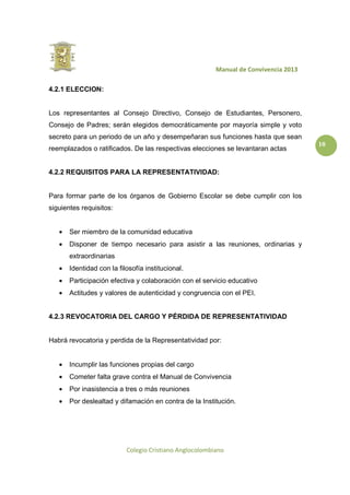 Manual de Convivencia 2013

4.2.1 ELECCION:


Los representantes al Consejo Directivo, Consejo de Estudiantes, Personero,
...