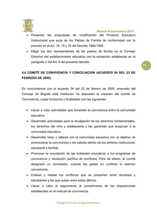 Manual de Convivencia 2013
   •   Presentar las propuestas         de modificación del Proyecto Educativo
       Instituci...