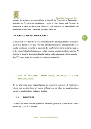 Manual de Convivencia 2013
expreso del profesor en carta dirigida al Comité de Promoción y Evaluación y
radicada en Coordi...