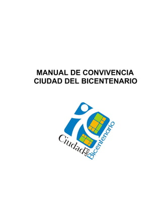 MANUAL DE CONVIVENCIA
CIUDAD DEL BICENTENARIO
 
