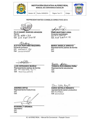 INSTITUCIÓN EDUCATIVA ALFEREZ REAL
MANUAL DE CONVIVENCIA ESCOLAR
Versión: 02 Fecha: 23/05/2014 Página 7 de 111 Código:
IE. ALFEREZ REAL – Manual De Convivencia – Popayán Cauca
 