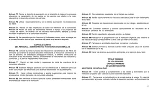 13
Artículo 71. Ejercer el derecho de asociación con el propósito de mejorar los procesos
educativos, la capacitación de los padres en los asuntos que atañen a la mejor
educación y el desarrollo armónico de sus hijos.
Artículo 72. Utilizar responsablemente y con la debida autorización las instalaciones
del INEM.
Artículo 73. Recibir un trato respetuoso de todos los miembros de la comunidad.
Artículo 74 Recibir de todos los estamentos inemitas el apoyo a los proyectos del
Consejo de Padres, de acuerdo con los recursos institucionales, siempre y cuando
redunden en beneficio de la comunidad educativa.
Artículo 75. Ser atendidos por los Directivos y Profesores cuando vayan a indagar por
el proceso formativo de sus hijos, mediante cita previa en el espacio asignado.
CAPÍTULO CUARTO
DEL PERSONAL ADMINISTRATIVO Y DE SERVICIOS GENERALES
Artículo 76. Conocer durante el proceso de inducción las características del INEM, los
principios que orientan el proyecto educativo institucional, el manual de convivencia, el
plan de estudios, las estrategias pedagógicas básicas, el sistema institucional de
evaluación de los estudiantes: criterios, procedimientos e instrumentos de evaluación y
promoción , y el plan de mejoramiento institucional
Artículo 77 Recibir un trato cordial y respetuoso de todos los miembros de la
comunidad educativa.
Artículo 78. Sostener diálogos oportunos con las directivas de la institución para que
se les comuniquen las deficiencias y los aciertos relacionados con su desempeño.
Artículo 79. Hacer críticas constructivas y aportar sugerencias para mejorar los
procesos que brinden bienestar a la comunidad educativa.
Artículo 80. Ser atendidos en forma oportuna cuando presenten informaciones sobre
anomalías que existan en la Institución.
Artículo 81. Ser valorados y respetados por el trabajo que realizan.
Artículo 82. Recibir oportunamente los recursos adecuados para el buen desempeño
de su labor.
Artículo 83 Respetar las disposiciones relacionadas con su trabajo y establecidas en
la Ley,
Artículo 84. Concertar objetivos y conocer oportunamente los resultados de la
evaluación periódica de su desempeño.
Artículo 85 Recibir capacitación adecuada acorde a su trabajo.
Artículo 86.Participar en la programación que la institución organice para celebrar el
día clásico del cargo correspondiente u otras a las que sean convocados.
Artículo 87. Participar en actividades deportivas, recreativas y culturales.
Artículo 88 Solicitar permisos y licencias cuando medie una justa causa de acuerdo
con lo establecido por la ley
Artículo 89. Hacer los reclamos que estimen pertinentes en el ejercicio de su labor.
TÍTULO TERCERO
DE LOS DEBERES
CAPÍTULO PRIMERO
DE LOS ESTUDIANTES
ASISTENCIA Y PUNTUALIDAD
Artículo 90 Asistir puntual y cumplidamente a las clases y actividades que la
Institución programe para cada día o para ocasiones especiales.
Artículo 91. Permanecer en la institución en la jornada que se le asigne. En caso de
permanencia en la jornada contraria, solicitar el respectivo permiso a su Coordinador de
 