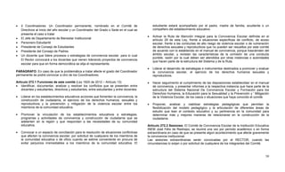 30
 2 Coordinadores: Un Coordinador permanente, nombrado en el Comité de
Directivos al inicio del año escolar y un Coordinador del Grado o Sede en el cual se
presenta el caso a tratar
 El Jefe de Departamento de Bienestar Institucional
 Personero Estudiantil
 Presidente de Consejo de Estudiantes
 Presidente del Consejo de Padres
 Un docente que lidere procesos o estrategias de convivencia escolar, para lo cual
El Rector convocará a los docentes que vienen liderando proyectos de convivencia
escolar para que en forma democrática se elija el representante.
PARAGRAFO: En caso de que la problemática a tratar afecte el grado del Coordinador
permanente se podrá convocar a otro de los Coordinadores.
Artículo 272.1 Funciones de este comité (Ley 1620 de 2012 – Artículo 13)
 Identificar, documentar, analizar y resolver los conflictos que se presenten entre
docentes y estudiantes, directivos y estudiantes, entre estudiantes y entre docentes.
 Liderar en los establecimientos educativos acciones que fomenten la convivencia, la
construcción de ciudadanía, el ejercicio de los derechos humanos, sexuales y
reproductivos y la prevención y mitigación de la violencia escolar entre los
miembros de la comunidad educativa.
 Promover la vinculación de los establecimientos educativos a estrategias,
programas y actividades de convivencia y construcción de ciudadanía que se
adelanten en la región y que respondan a las necesidades de su comunidad
educativa.
 Convocar a un espacio de conciliación para la resolución de situaciones conflictivas
que afecten la convivencia escolar, por solicitud de cualquiera de los miembros de
la comunidad educativa o de oficio cuando se estime conveniente en procura de
evitar perjuicios irremediables a los miembros de la comunidad educativa. El
estudiante estará acompañado por el padre, madre de familia, acudiente o un
compañero del establecimiento educativo.
 Activar la Ruta de Atención Integral para la Convivencia Escolar definida en el
artículo 29 de esta Ley, frente a situaciones específicas de conflicto, de acoso
escolar, frente a las conductas de alto riesgo de violencia escolar o de vulneración
de derechos sexuales y reproductivos que no pueden ser resueltos por este comité
de acuerdo con lo establecido en el manual de convivencia, porque trascienden del
ámbito escolar, y revistan las características de la comisión de una conducta
punible, razón por la cual deben ser atendidos por otras instancias o autoridades
que hacen parte de la estructura del Sistema y de la Ruta.
 Liderar el desarrollo de estrategias e instrumentos destinados a promover y evaluar
la convivencia escolar, el ejercicio de los derechos humanos sexuales y
reproductivos.
 Hacer seguimiento al cumplimiento de las disposiciones establecidas' en el manual
de convivencia, y presentar informes a la respectiva instancia que hace parte de la
estructura del Sistema Nacional De Convivencia Escolar y Formación para los
Derechos Humanos, la Educación para la Sexualidad y la Prevención y ' Mitigación
de la Violencia Escolar, de los casos o situaciones que haya conocido el comité.
 Proponer, analizar y viabilizar estrategias pedagógicas que permitan la
flexibilización del modelo pedagógico y la articulación de diferentes áreas de
estudio que lean el contexto educativo y su pertinencia en la comunidad para
determinar más y mejores maneras de relacionarse en la construcción de la
ciudadanía.
Artículo 272.2 Sesiones: El Comité de Convivencia Escolar de la Institución Educativa
INEM José Félix de Restrepo, se reunirá una vez por período académico o en forma
extraordinaria en caso de que se presente algún acontecimiento que afecte gravemente
la convivencia institucional.
Las sesiones extraordinarias serán convocadas por el RECTOR, cuando las
circunstancias lo exijan o por solicitud de cualquiera de los integrantes del Comité.
 