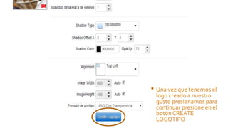 • Una vez que tenemos el
logo creado a nuestro
gusto presionamos para
continuar presione en el
botón CREATE
LOGOTIPO
 
