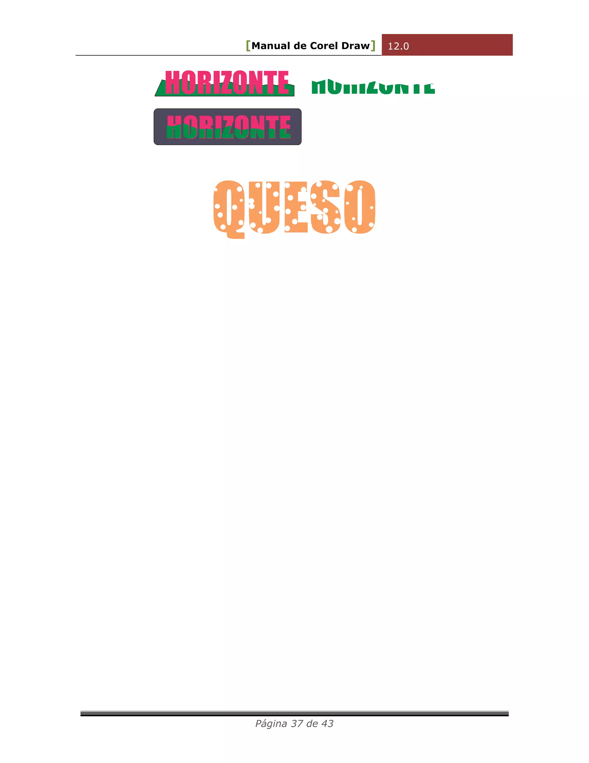 [Manual de Corel Draw] 12.0 
Página 37 de 43 
HORIZONTE 
HORIZONTE 
 