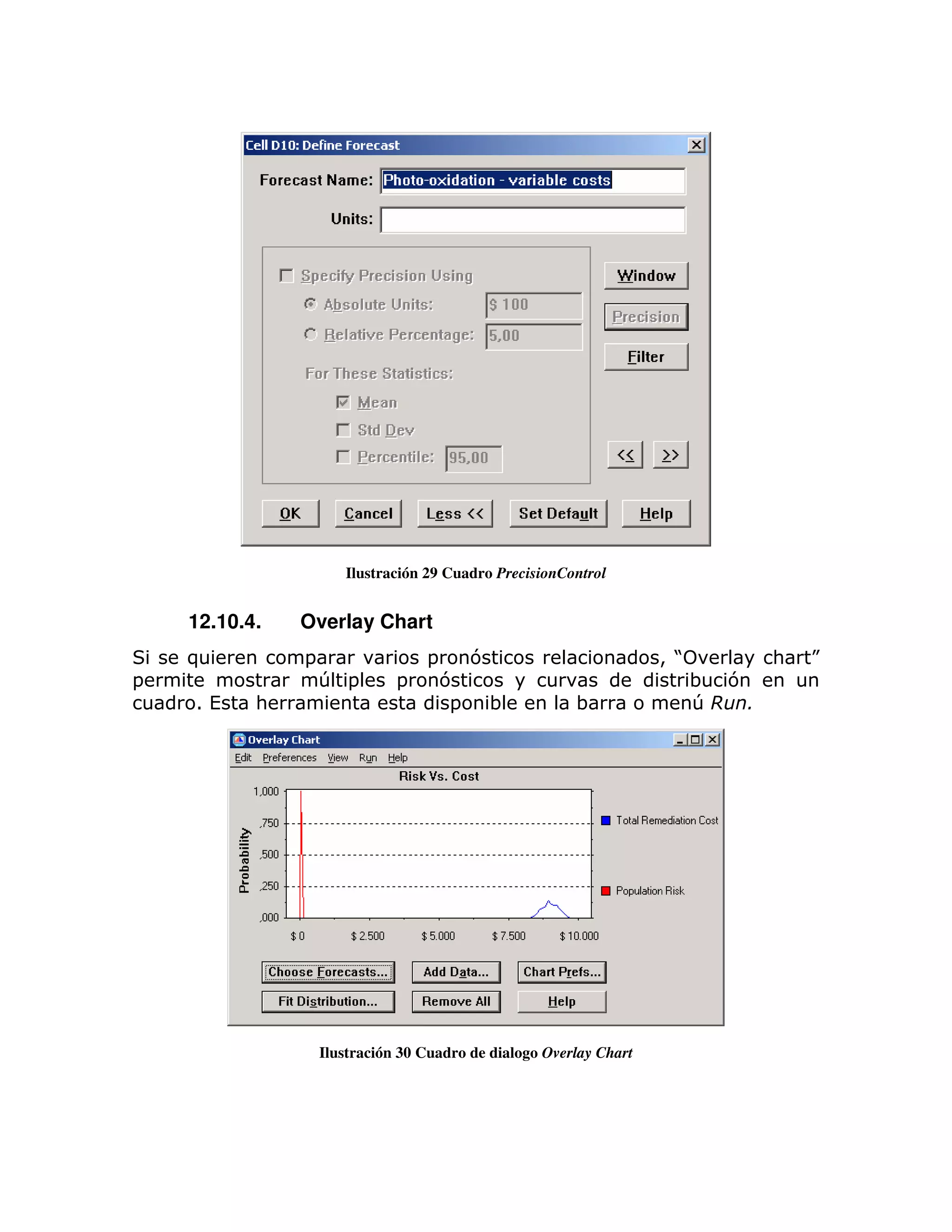 Ilustración 29 Cuadro PrecisionControl


    12.10.4.   Overlay Chart
    )          =                  =        7                        > J      :   K
=                  T =        =       7                                ; 7
    1(     :                           =       ;        ;              T   (




                   Ilustración 30 Cuadro de dialogo Overlay Chart
 