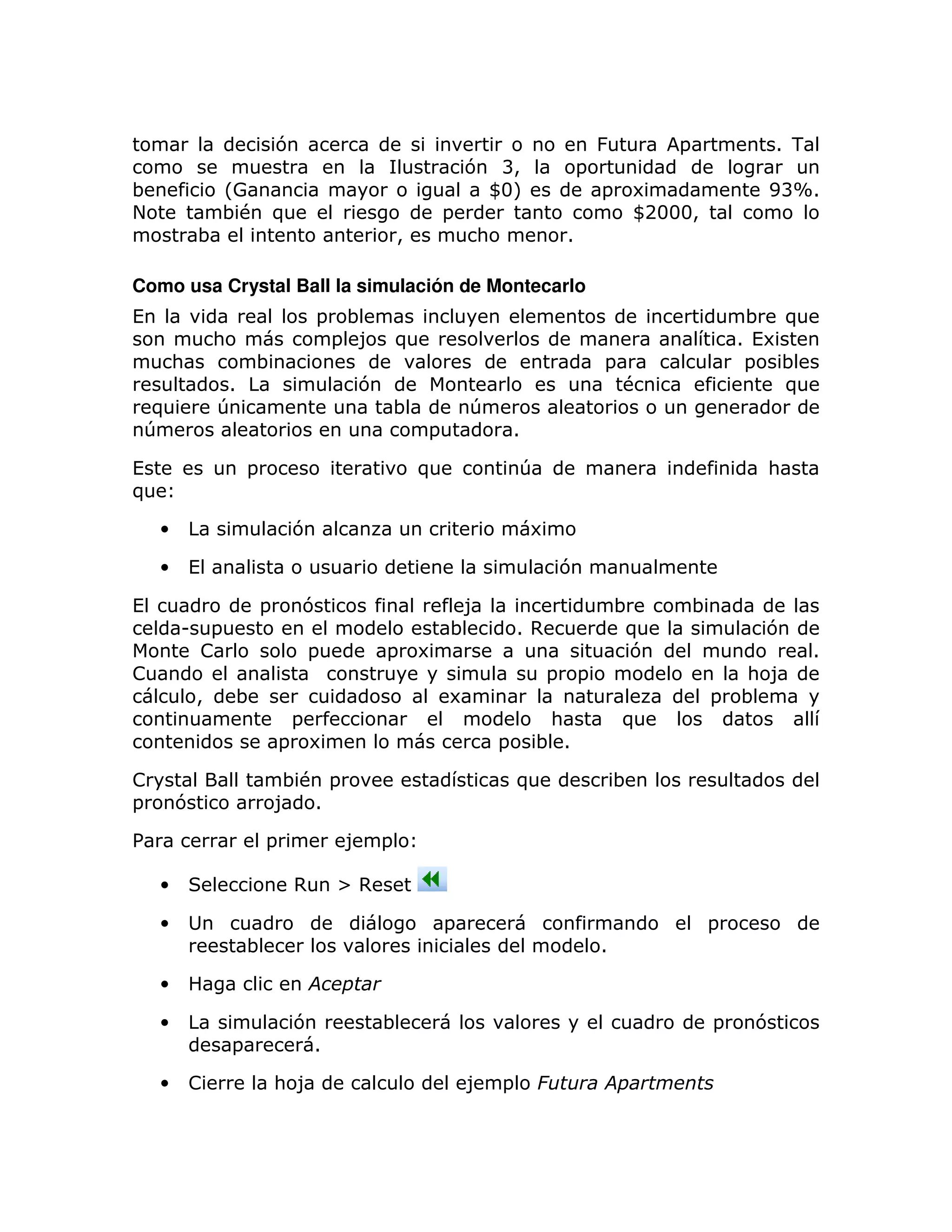 7                                                     &           =                1 -
                                                               7 B>                =
;                L0                                             W3M                    =       6                 EBX1
+                ;# )                                      =                                   W2333>
            ;                                      >           :               1

Como usa Crystal Ball la simulación de Montecarlo
(                                        =    ;                                                                 ; )
                 :                           = 8 )                                                             1 (6
        :                 ;                                                            =                        = ;
                  1                           7                                            #                        )
 )               T                                 ;           T
 T                                                     =               1

(                        =                             )               T                                         :
)

    •                                7                                     6

    •       (                                                                  7

(                            =       7                      8                              ;           ;
        U        =                                         ;           1,                   )                    7
                !                        =        =    6                                    7                             1
!                                                                          =       =                           : 8
            >         ;                                    6                                            =      ;
                                     =                                      :              )
                                 =       6                         =       ; 1

!                                ;# =                                  )                   ;
=       7                        8 1

%                            =               8 =

    •                                ,       [,

    •                                                      =                                            =
                         ;                                                             1

    •

    •                                7            ;                                                        =    7
                     =                   1

    •       !                    : 8                           8 =
 