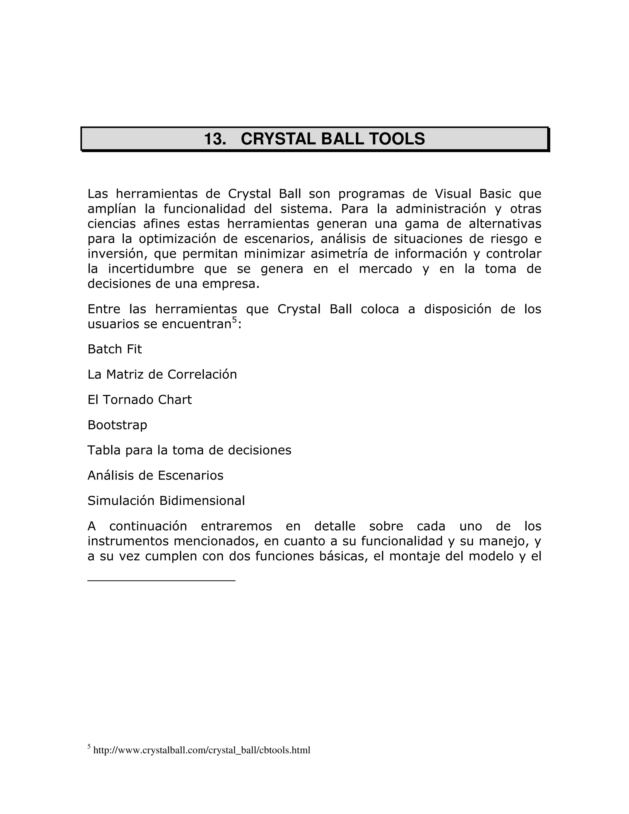 13. CRYSTAL BALL TOOLS


           :                        !                        =           *               )
       =                                                   1 %                       7
                                    :
=                =           7                         >
               7> )      =                                                       7
                        ;     )
                                  =       1

(                   :                     )     !                            =       7
                                      D


           :&

                        !         7

( -                 !:

                =

-; =

                    (

                7

                        7                                            ;
                                          >                                              8>
                        =                                  ;     >       8




5
    http://www.crystalball.com/crystal_ball/cbtools.html
 