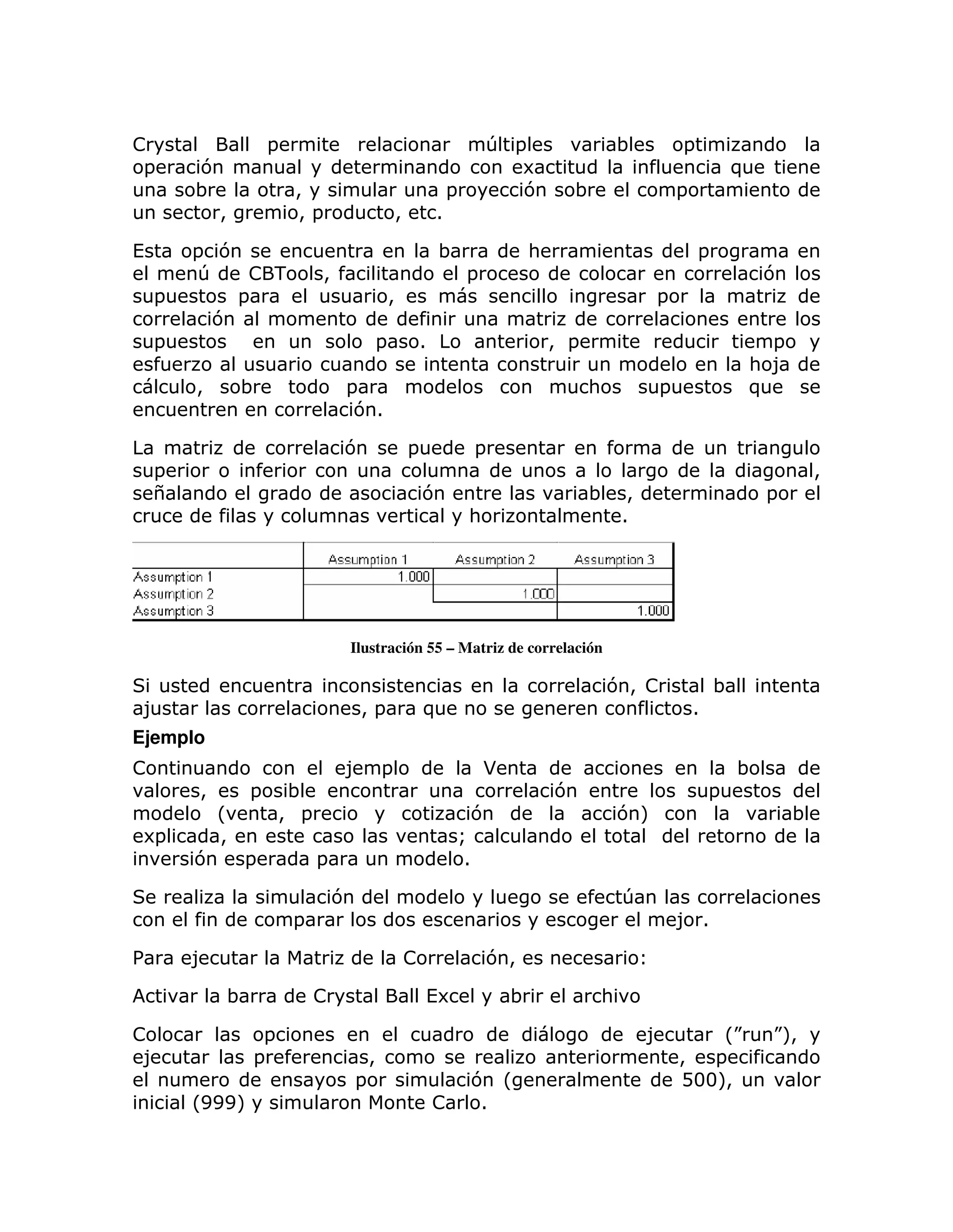!                       =                                                       T =                    ;        =
 =      7                                                                          6                                        )
        ;                   >                                           =          7         ;                  =
            >               >=                          >           1

(       = 7                                                         ;                :                              =
        T    !-                 >                                           =                                                   7
    =       =                                       >                                                       =
          7
    =                                           =               1                        > =                                  =
                                                                                                                            : 8
        >       ;                   =                                                          :            =               )
                                     71

                                    7                       =                =
    =                                                                                                                                   >
    $                                                           7                              ;        >                       =
                                                                            :                          1




                                        Ilustración 55 – Matriz de correlación

                                                                                                   7> !                 ;
 8                                       >=                     )                                                   1
Ejemplo
!                                   8 =                                         *                                           ;
        >           =     ;                                                              7                              =
            L            > =                                                 7                         7M                           ;
 6=         >                                                               Q
        7       =               =                                           1

                                    7                                                                  T
                            =                                                                                   81

%       8                                                   !                   7>

                ;               !                               (6                  ;              :

!                    =                                                                                      8       LK          K>
                                                                                                                                 M
 8                  =                       >                                                                   >  =
                                        =                                   7 L                                 D33M>
        LEEEM                                                       !        1
 