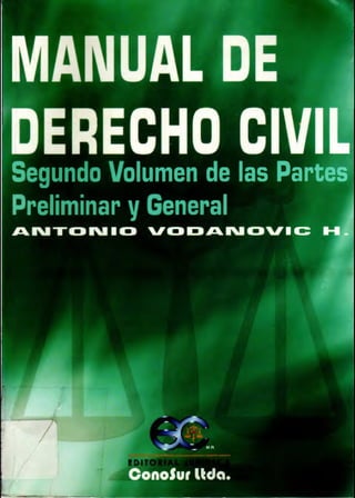 MANUAL E
DERECHO CIVIL'Segundo Volumen de las Partes
Preliminar y General	 4I%lII%I I	 1-1 -
Pi
E
dci.
 