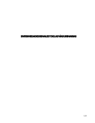 ENFERMEDADESRENALESYDELASVÍASURINARIAS




                                         129
 