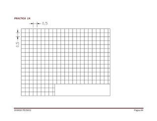 DUBUJO TÉCNICO Página 84
PRACTICA 1A
 