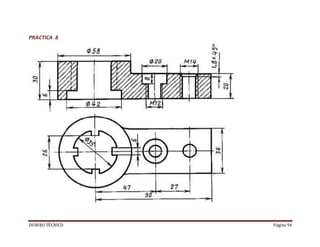 DUBUJO TÉCNICO Página 94
PRACTICA 8
 
