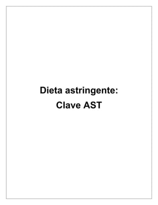 Dieta astringente:
Clave AST
 