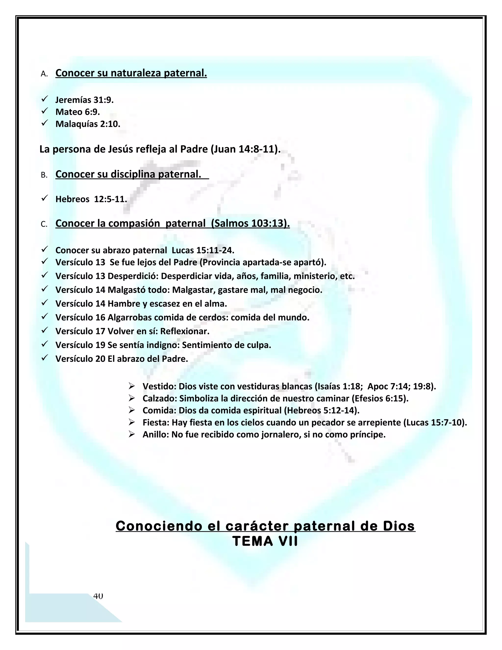 Conociendo el carácter paternal de Dios
                    TEMA VII




21
 
