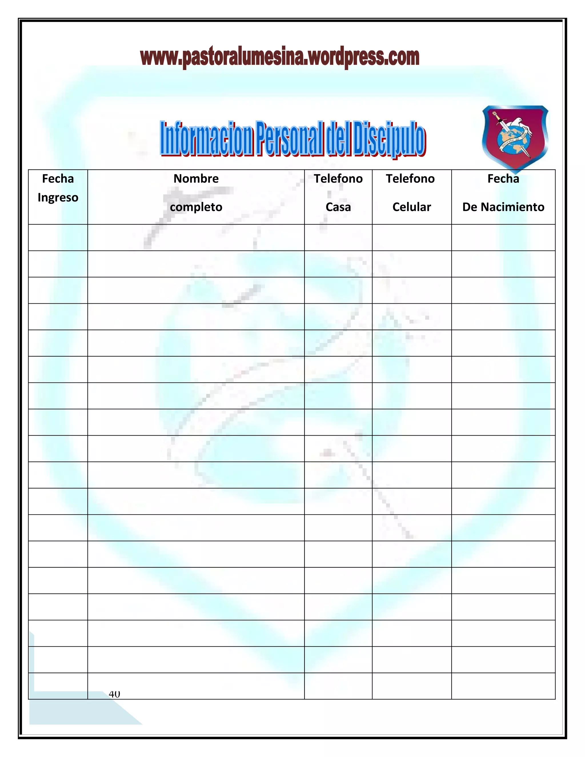 Fecha    Nombre     Telefono   Telefono      Fecha
Ingreso
          completo    Casa      Celular    De Nacimiento




  3
 