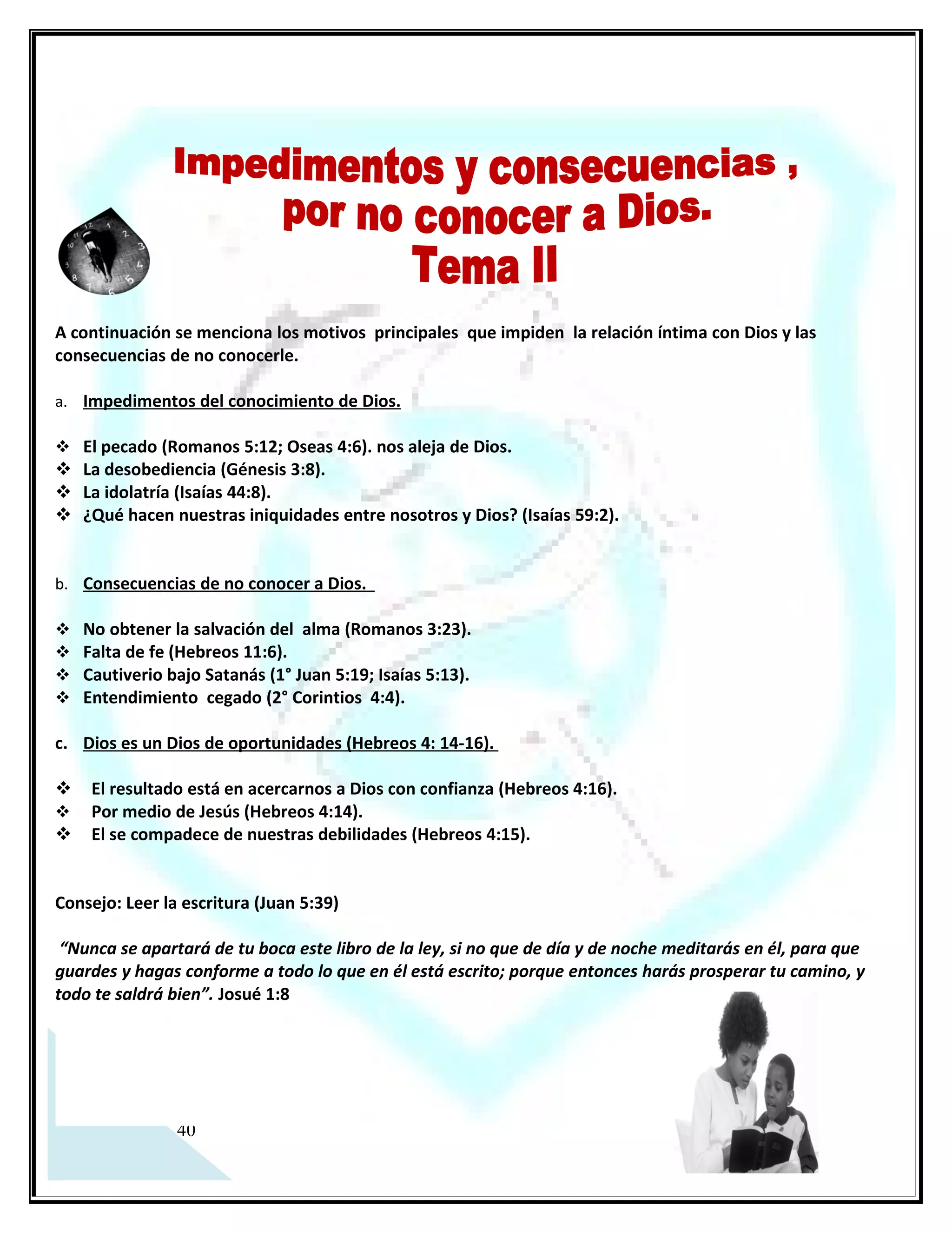 Impedimentos y consecuencias por no conocer a Dios
                       TEMA II




9
 