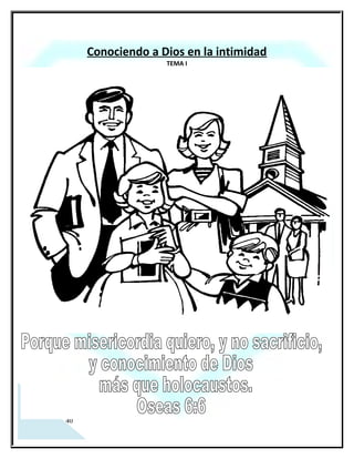 A continuación se menciona los motivos principales que impiden la relación íntima con Dios y las
consecuencias de no conocerle.

a. Impedimentos del conocimiento de Dios.

   El pecado (Romanos 5:12; Oseas 4:6). nos aleja de Dios.
   La desobediencia (Génesis 3:8).
   La idolatría (Isaías 44:8).
   ¿Qué hacen nuestras iniquidades entre nosotros y Dios? (Isaías 59:2).


b. Consecuencias de no conocer a Dios.

   No obtener la salvación del alma (Romanos 3:23).
   Falta de fe (Hebreos 11:6).
   Cautiverio bajo Satanás (1° Juan 5:19; Isaías 5:13).
   Entendimiento cegado (2° Corintios 4:4).

c. Dios es un Dios de oportunidades (Hebreos 4: 14-16).

 El resultado está en acercarnos a Dios con confianza (Hebreos 4:16).
 Por medio de Jesús (Hebreos 4:14).
 El se compadece de nuestras debilidades (Hebreos 4:15).


Consejo: Leer la escritura (Juan 5:39)

 “Nunca se apartará de tu boca este libro de la ley, si no que de día y de noche meditarás en él, para que
guardes y hagas conforme a todo lo que en él está escrito; porque entonces harás prosperar tu camino, y
todo te saldrá bien”. Josué 1:8




    8
 