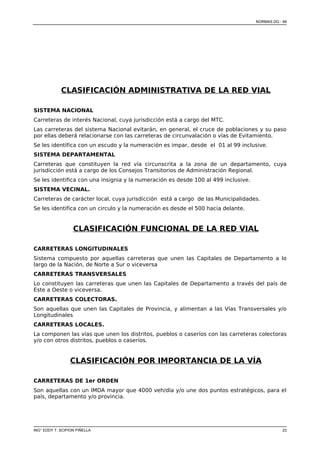 NORMAS DG - 99




             CLASIFICACIÓN ADMINISTRATIVA DE LA RED VIAL

SISTEMA NACIONAL
Carreteras de interés Nacion...