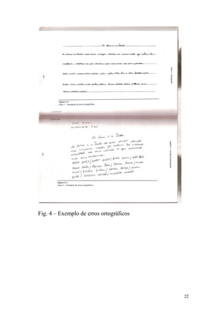 22
Fig. 4 – Exemplo de erros ortográficos
 