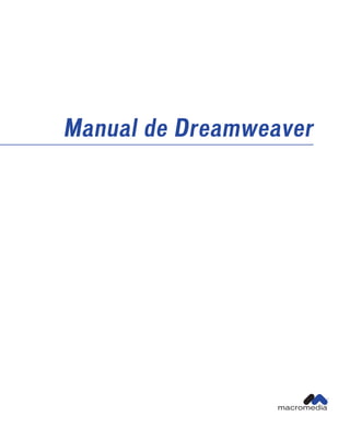 macromedia
™
®
Manual de Dreamweaver
 