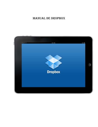 MANUAL DE DROPBOX
 