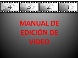 MANUAL DE EDICIÓN DE VIDEO 