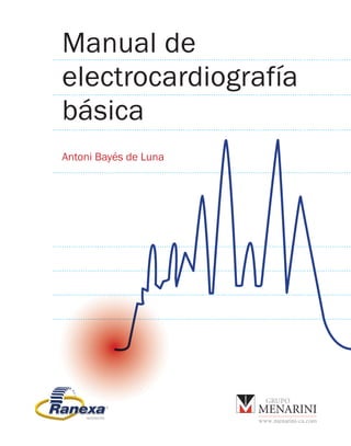 Manual de
electrocardiografía
básica
Antoni Bayés de Luna
ranolazina
®
Una nueva vida en angina crónica.
 