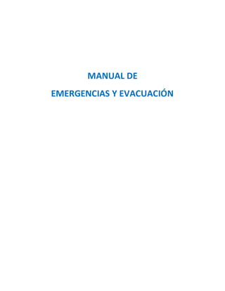 MANUAL DE
EMERGENCIAS Y EVACUACIÓN
TABLA DE CONTENIDO
 