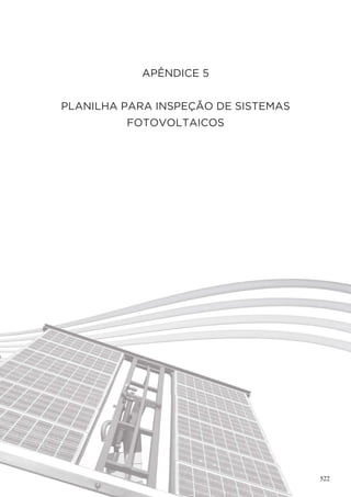 APÊNDICE 5
PLANILHA PARA INSPEÇÃO DE SISTEMAS
FOTOVOLTAICOS
522
 