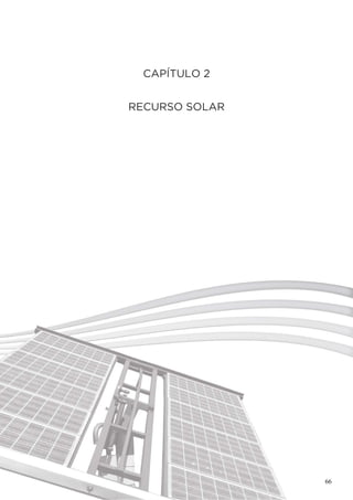CAPÍTULO 2
RECURSO SOLAR
66
 