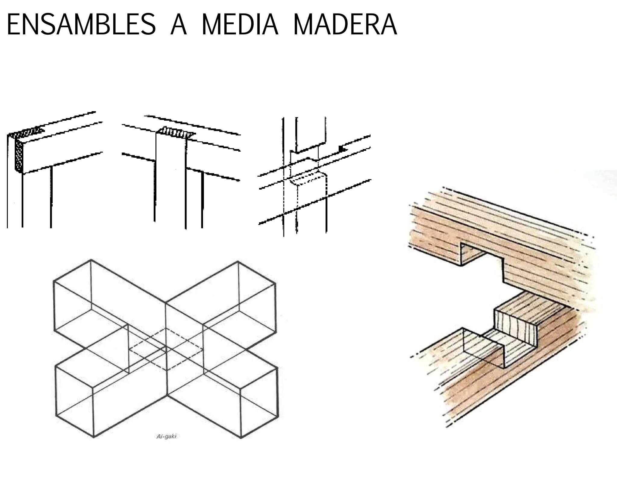 ENSAMBLES A MEDIA MADERA
 
