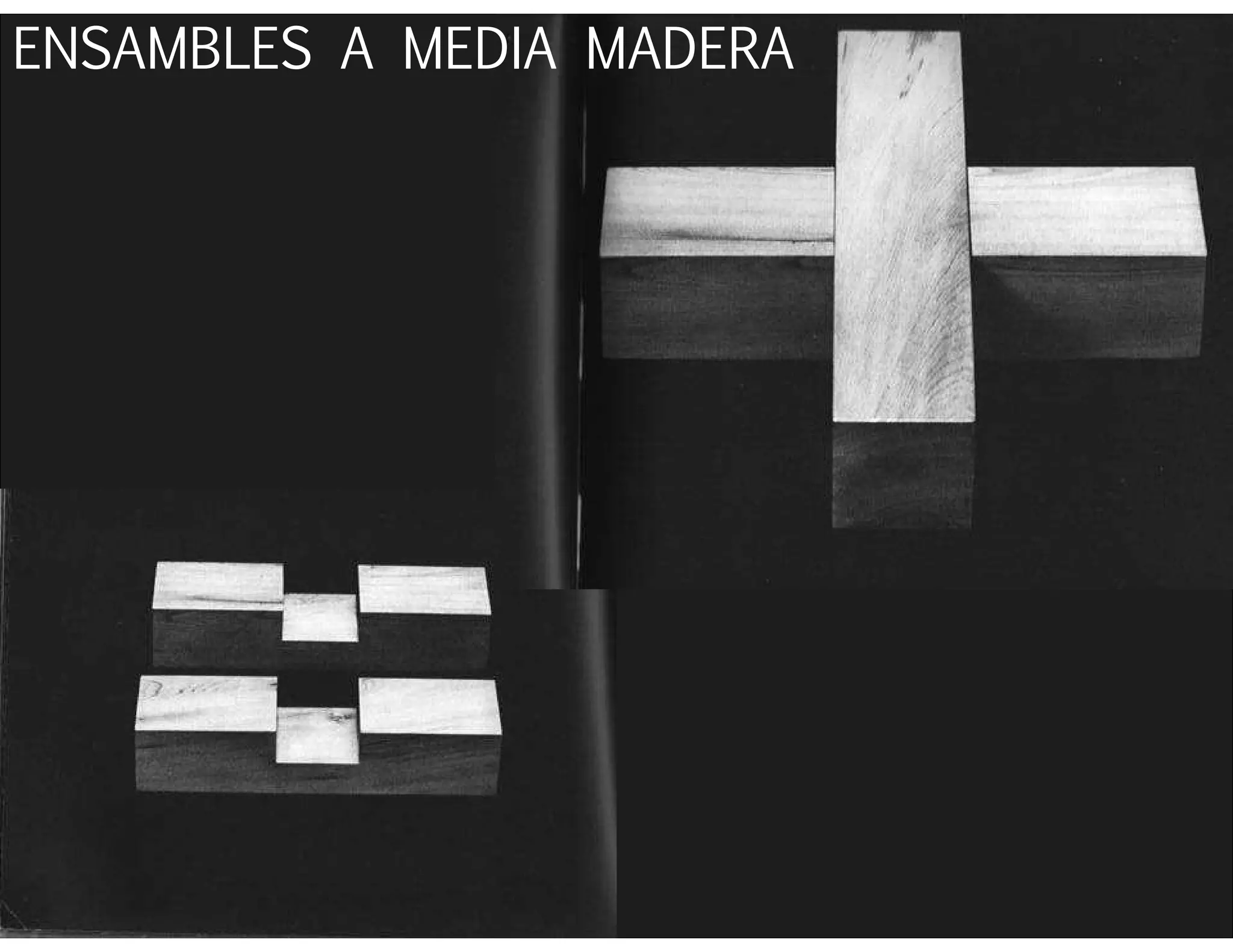 ENSAMBLES A MEDIA MADERA
 