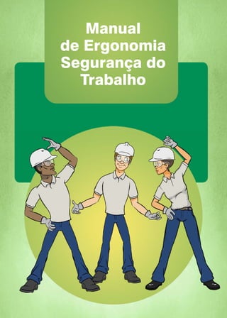 Manual
de Ergonomia
Segurança do
Trabalho
All rights reserved Copyright © 2016 Roberval Coelho by a2rc LTDA
 