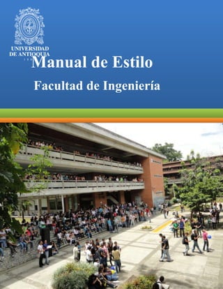 Manual de Estilo
                         0
                         0

Facultad de Ingeniería
 