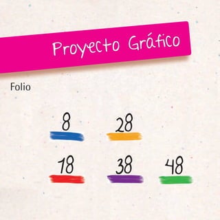 Proye cto Gráfico

Folio


         8      28

        18      38    48
 