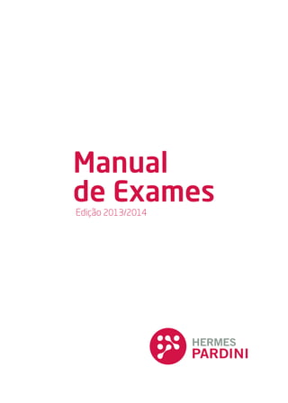 Edição 2013/2014
Manual
de Exames
 