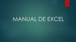 MANUAL DE EXCEL
 