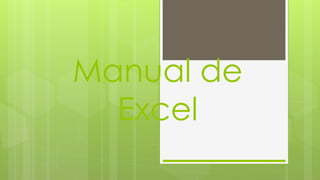 Manual de
Excel
 