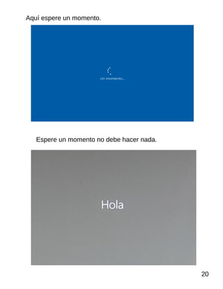 Aquí espere un momento.
Espere un momento no debe hacer nada.
20
 