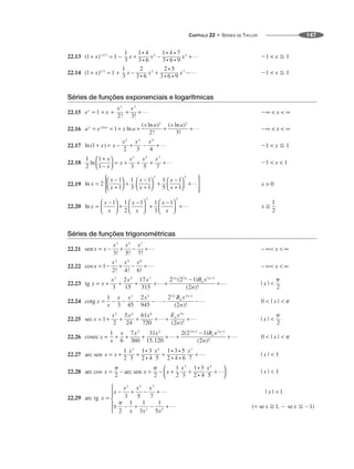 CAPÍTULO 22 • SÉRIES DE TAYLOR 147
22.13
22.14
Séries de funções exponenciais e logarítmicas
22.15
22.16
22.17
22.18
22.19
22.20
Séries de funções trigonométricas
22.21
22.22
22.23
22.24
22.25
22.26
22.27
22.28
22.29
 