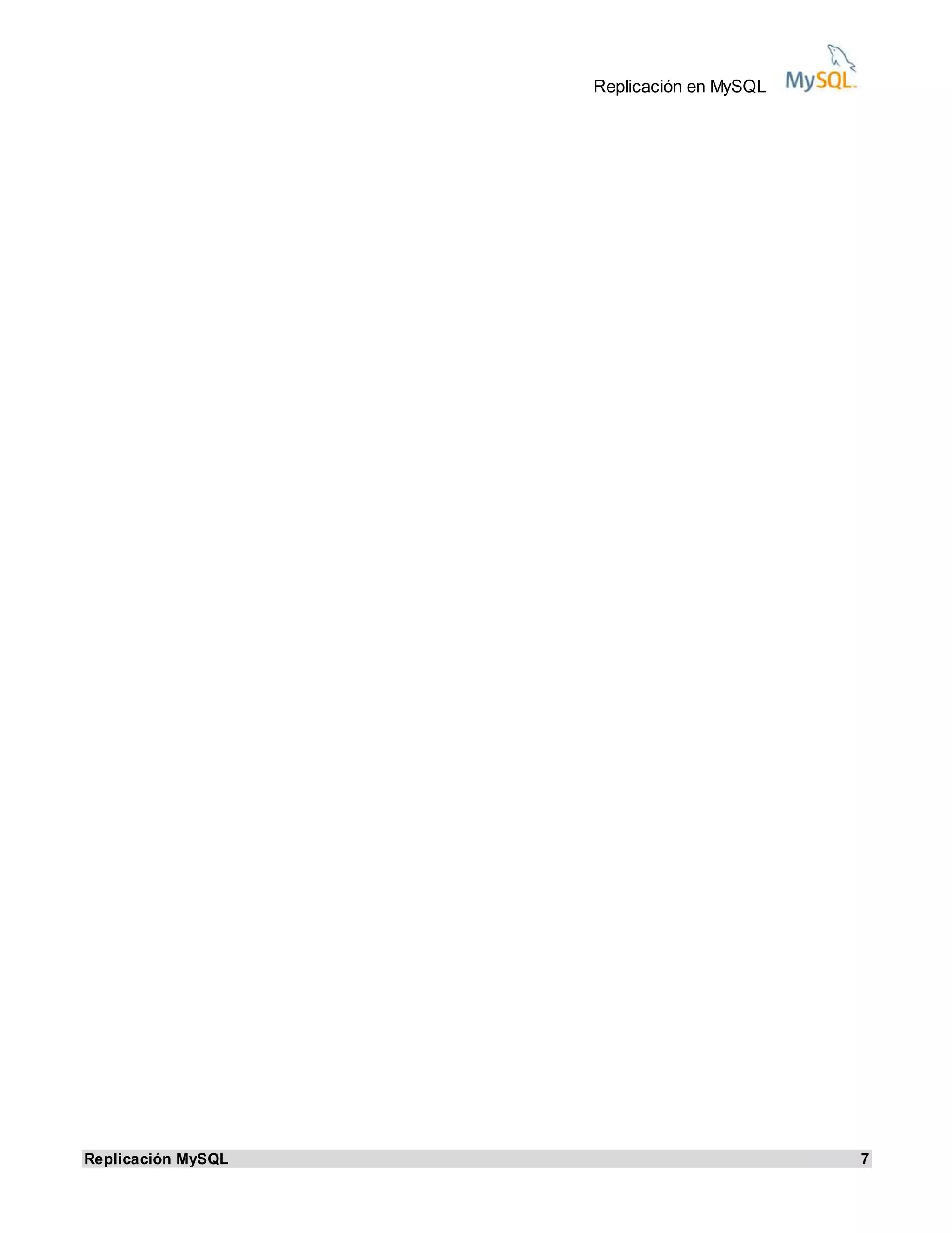 Replicación en MySQL
Replicación MySQL 7
 