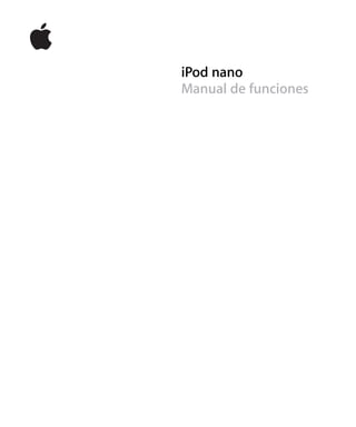 iPod nano
Manual de funciones
 