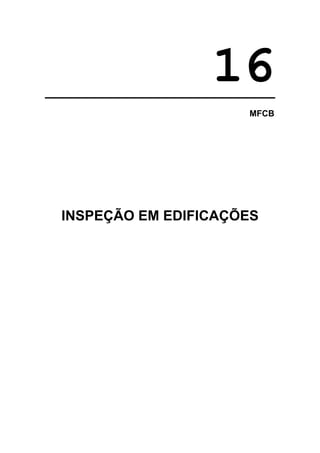 16
MFCB

INSPEÇÃO EM EDIFICAÇÕES

 